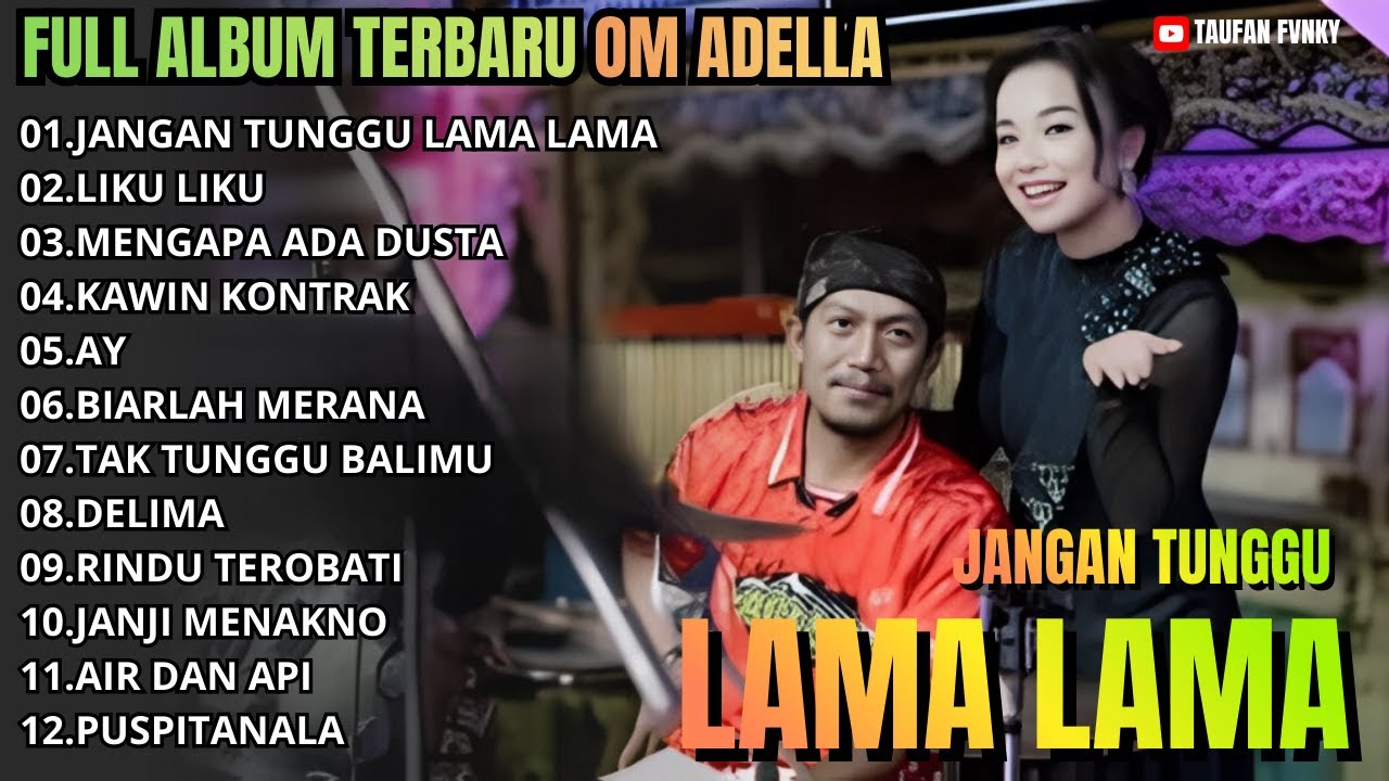 JANGAN TUNGGU LAMA LAMA - LIKU LIKU - MENGAPA ADA DUSTA | FULL ALBUM OM ADELLA TERBARU 2026 TRENDING