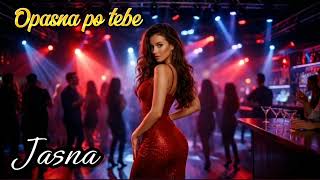 Jasna Jukić - Opasna Po Tebe Official Audio