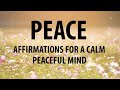 Peace of mind affirmations  reprogram your mind for peace and calm