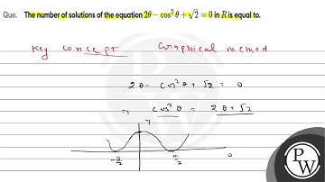 The number of solutions of the equation \(2 \theta-\cos ^2 \theta+\sqrt{2}=0\) in \(R\) is equal...
