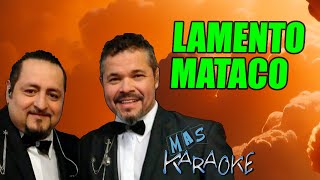 LAMENTO MATACO - Los Guaranies (karaoke)