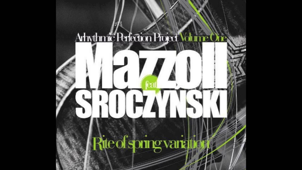 Mazzoll feat. Sroczynski - "Rite of Spring Variation" - part I