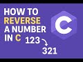 How to reverse a number in C | C Programming