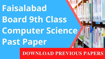 9th Class Computer Science Past Paper Faisalabad Board