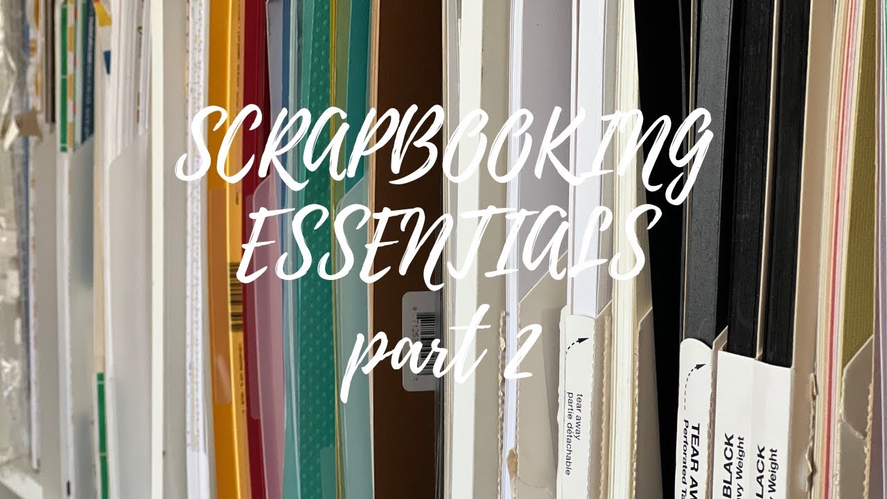SCRAPBOOKING ESSENTIALS PART 2 YouTube