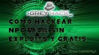 Gray Hack | How to Hack NPC Easy Without Exploits and Free 2022