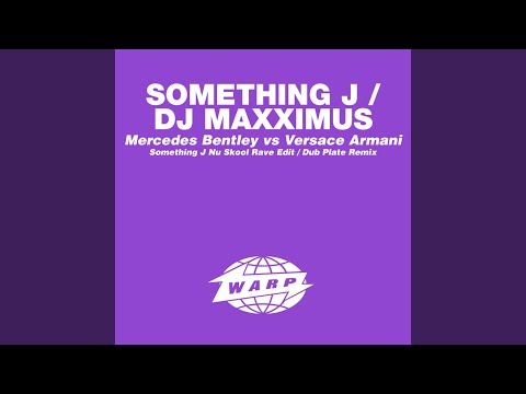 Something J — Mercedes Bentley Vs Versace Armani (Dj Maxximus Dubplate Remix)