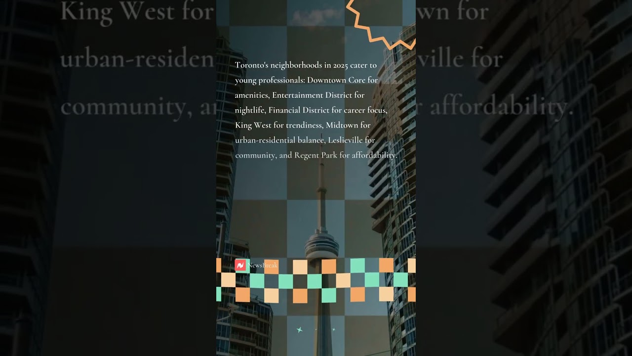 Best Places to Live in Toronto for Young Professionals: Top Neighborhoods to Call Home