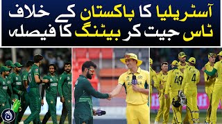 World Cup 2023 - Australia won the toss and decided to bat against Pakistan - Aaj News