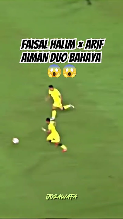 ARIF AIMAN DAN FAISAL HALIM DUO BAHAYA 😱😱 #football #shorts
