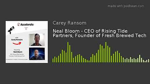 Neal Bloom - CEO of Rising Tide Partners, Founder ...