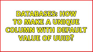Celebrity Databases: How to make a unique column with default value of UUID? (2 Solutions!!) Wealth