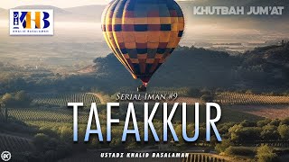 Khutbah Jumat: Serial Iman #9 - Tafakkur - Khalid Basalamah