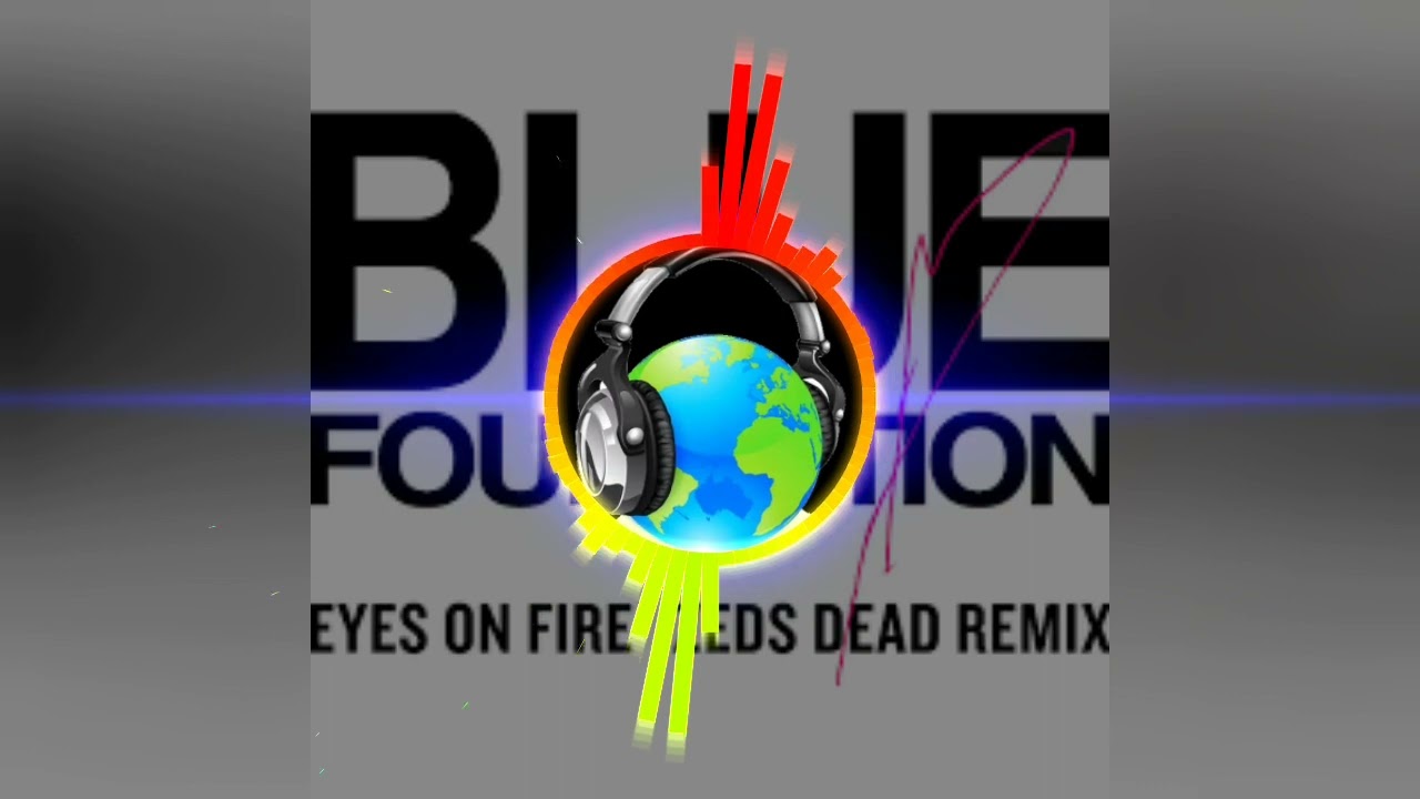 Blue Foundation - Eyes On Fire (Zeds Dead Remix)