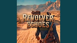 When You Have to Shoot, Shoot - Revolver Echoes