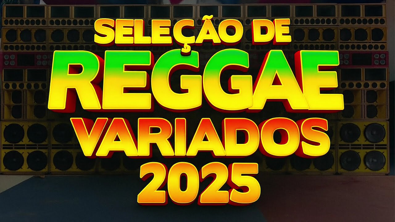 SELEÇÃO DE REGGAE VARIADOS 2025 🔊 (OUTUBRO ) 🔴🟡🟢