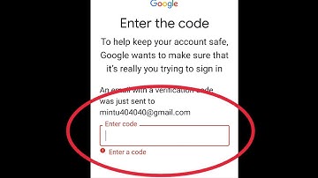 Gmail | Enter The Code To Help keep your Account