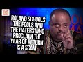 Roland Schools The Fools And The Haters Who Proclaim The Year Of Return Is A Scam
