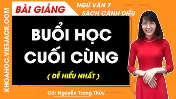 Buổi học cuối cùng | Ngữ văn lớp 7 Cánh diều | Bài 1 (DỄ HIỂU NHẤT)
