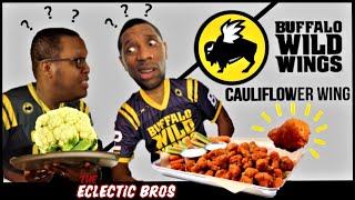 **Buffalo Wild Wings CAULIFLOWER Wings!** 😐 Tasted. Tested. Reviewed. (Humor added for free) by The Eclectic Bros 7,379 views 3 years ago 8 minutes, 25 seconds