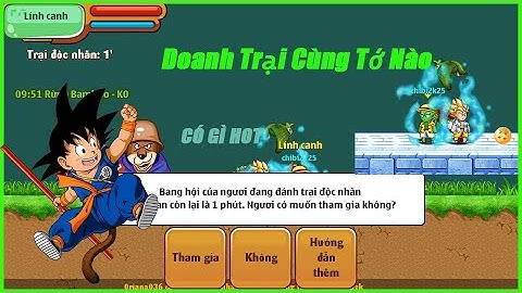 Ngọc Rồng Online - Đi doanh trại cùng tớ nào ...Doanh trại lâu rồi Liệu còn ngon