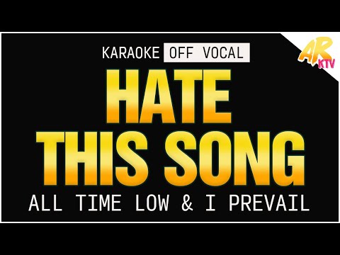 Hate This Song - All Time Low & I Prevail [KARAOKE/OFF VOCAL]