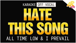 Hate This Song - All Time Low & I Prevail [KARAOKE/OFF VOCAL]