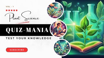 |Test Your Knowledge | Plant Science | Quiz | Mania | Zoology | Quiz Extravaganza - Volume 1 |