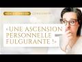 Votre RÉALITÉ peut drastiquement changer ! Votre ASCENSION FULGURANTE à vous !