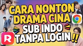 Cara Nonton Drama Cina Sub Indo! Tanpa Login Tanpa Aplikasi Tambahan 