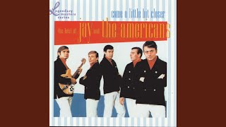 Video thumbnail of "Jay and the Americans - Come A Little Bit Closer"