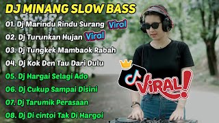 DJ MINANG SLOW BASS TERBARU 2024 - MARINDU RINDU SURANG X TURUNKAN HUJAN RAMBANG PATANG !!