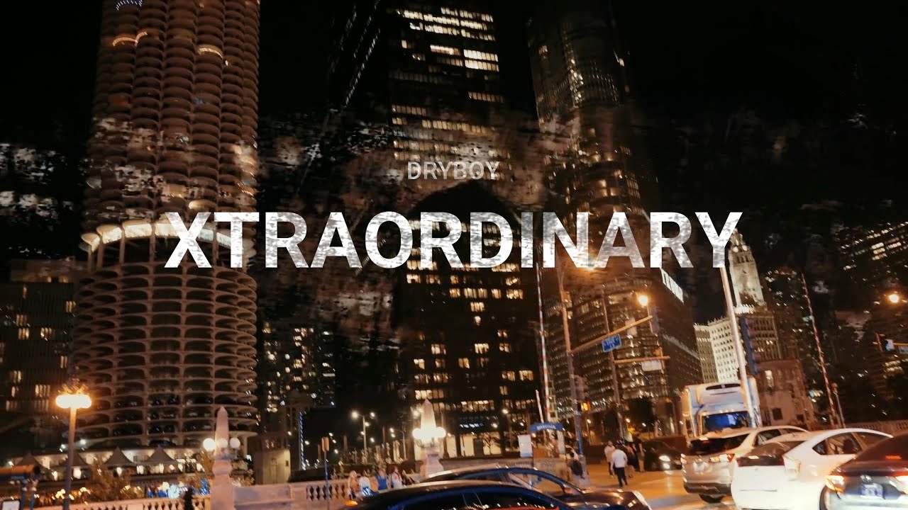 Dryboy - Xtraordinary (Unofficial Music Video)