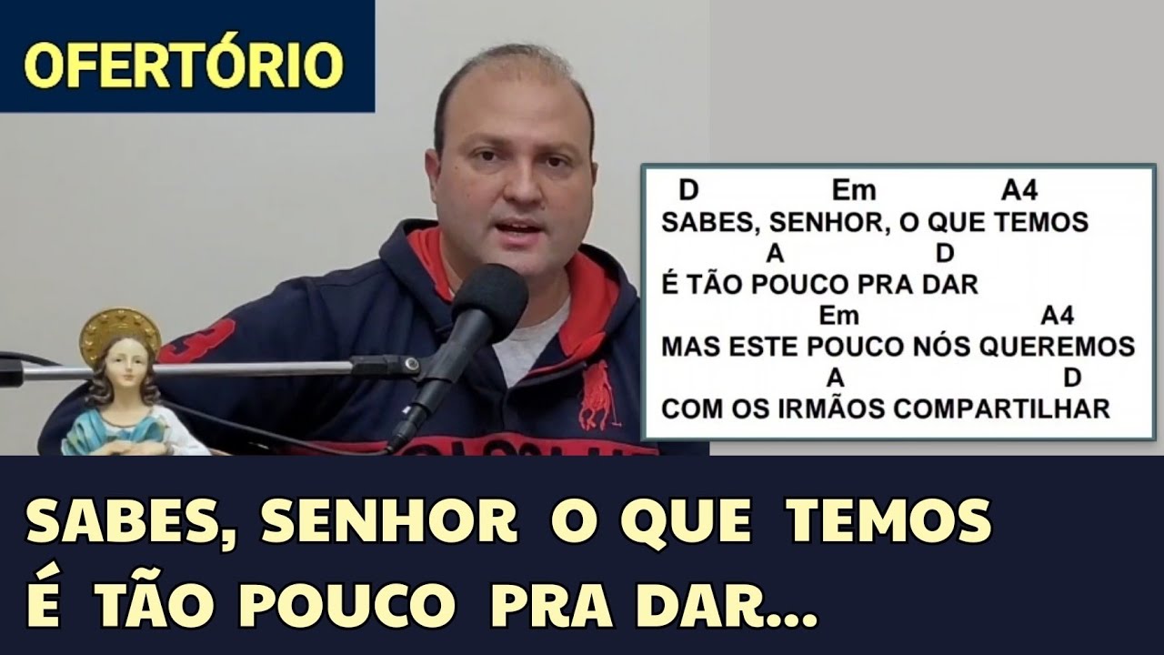 SABES SENHOR O QUE TEMOS É TÃO POUCO PRA DAR Cifra Canto de OFERTÓRIO ...