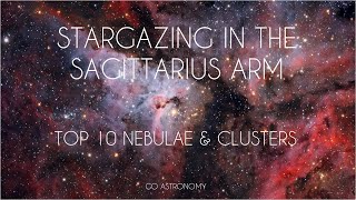  Stargazing In The Sagittarius Arm Top 10 Nebulae Clusters 