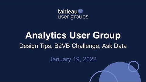 Analytics Tableau User Group - January 19, 2021