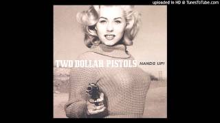 Two Dollar Pistols - Hands Up! chords