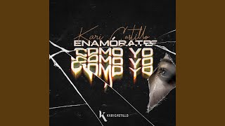Enamórate Como Yo - Karina Castillo