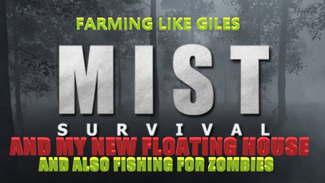 MIST SURVIVAL -FARMING FISHING FOR ZOMBIES AND FLOATING HOUSES