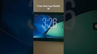 If the iPad 2 got iPadOS 26 #shorts #wwdc25 If the iPad 2 got iPadOS 26 #shorts #wwdc25