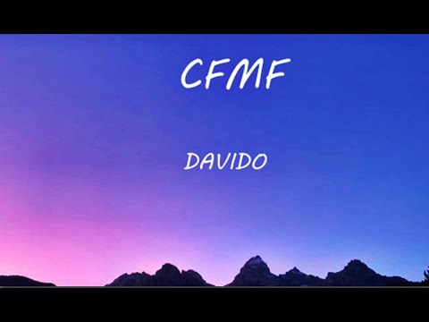 CFMF ( Lyrics ) By DAVIDO - YouTube