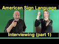 Interviewing in ASL (part 1) American Sign Language