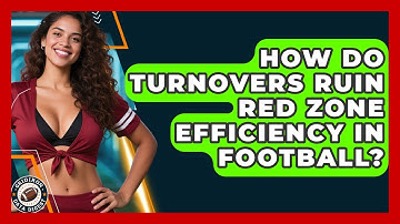 How Do Turnovers Ruin Red Zone Efficiency In Football? - Gridiron Data Digest