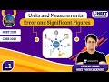 Sankalp: Units and Measurements L-1 | Error and Significant Figures | NEET Toppers | Gaurav Gupta