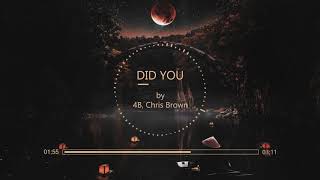 4B, Chris Brown - Did You (Audio Visual)