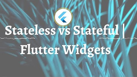 Flutter Widgets Explained: Stateless vs Stateful | Flutter Basics for Beginners
