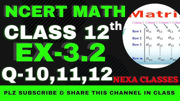 Ex-3.2 Q-10,11,12 | Chapter 3 | Matrices | Class 12th NCERT Math |