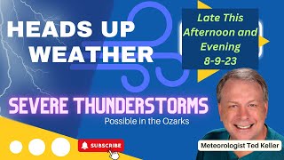 Update For Severe Thunderstorms Today, August 9th, 2023