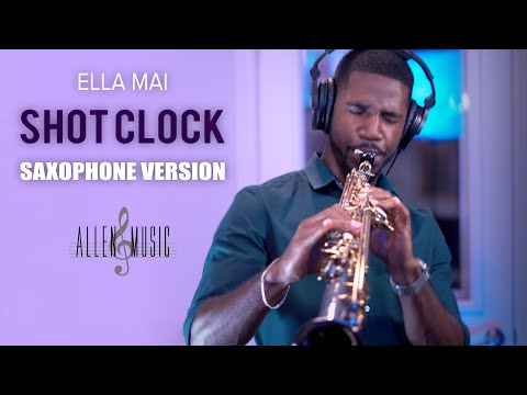 ella-mai---shot-clock-(saxophone-cover-by-nathan-allen)