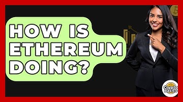 How Is Ethereum Doing? - CryptoBasics360.com